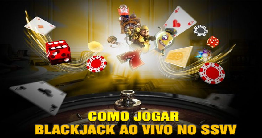 Como Jogar Blackjack ao Vivo no ssvv
